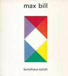 max bill. kunsthaus zürich 23. november 1968 bis 5. januar 1969