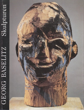 Georg Baselitz. Skulpturen