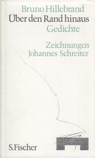 Bruno Hillebrand. Über den Rand hinaus. Gedichte/ Zeichnungen: Johannes Schreiter