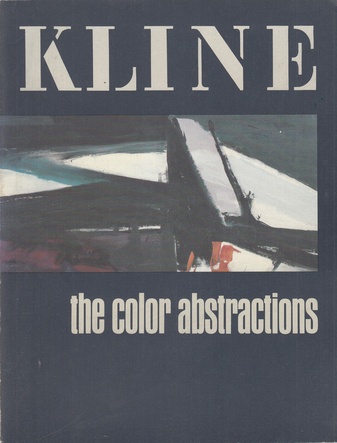 FRANZ KLINE. the color abstractions