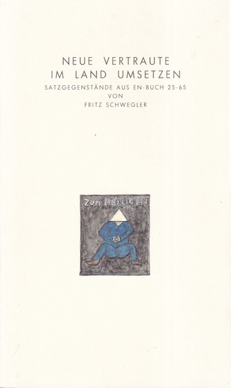 NEUE VERTRAUTE IM  LAND UMSETZEN. SATZGEGENSTÄNDE AUS EN-BUCH 25-65 VON FRITZ SCHWEGLER