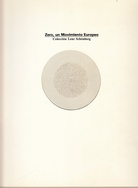 Zero, un Movimiento Europeo. Coleccion Lenz Schönberg. Fundacion Juan March, 8 abril - 12 juni, 1988.