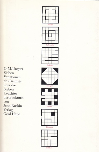 O.M. Ungers. Sieben Variationen des Raumes über die Sieben Leuchter der Baukunst von John Ruskin