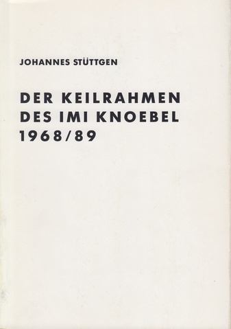 Der Keilrahmen des Imi Knoebel 1968/69