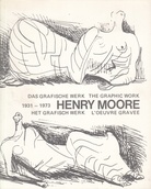 HENRY MOORE. DAS GRAPHISCHE WERK/ HET GRAFISCH WERK/ THE GRAPHIK WORK/ L'OEUVRE GRAVEE 1931 - 1973