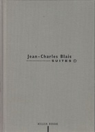 Jean-Charles Blais. SUITES. LITHOGRAHPIES, MONOTYPES & VARIATIONS