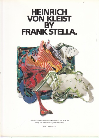 HEINRICH VON KLEIST BY FRANK STELLA. Werkverzeichnis der Kleist-Serie