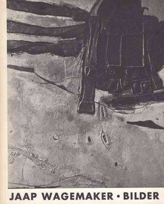Jaap Wagemaker. Bilder. Städtische Kunstgalerie Bochum. 17.IV/ 29.V 1966