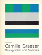 Camille Graeser. Druckgraphik und Multiples. Werkverzeichnis Bd. 2.
