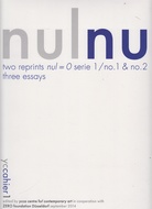 nul nu. two reprints nul = 0 serie 1/no. 1 & no. 2, three essays
