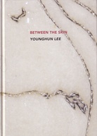 Younghun Lee. BETWEEN THE SKIN 