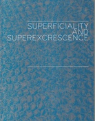 SUPERFICIALITY AND SUPEREXCRESCENCE