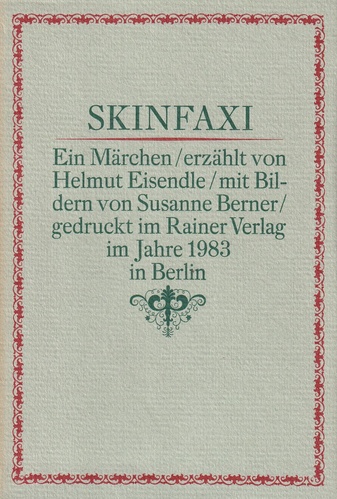 SKINFAXI IN DEN WÄLDERN. Ein Märchen/ erzählt von Helmut Eisendle/ mit Bildern von Susanne Berner