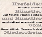 Krefelder Künstler und Künstler vom Niederrhein, angekauft und ausgestellt vom Kaiser Wilhelm Museum Krefeld, 1945-1961
