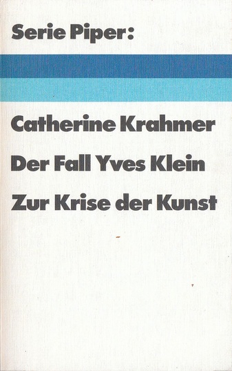 Der Fall Yves Klein. Zur Krise der Kunst