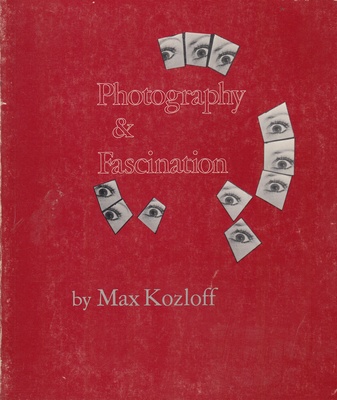 Photography & Fascination. Essays by Max Kozloff