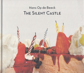 Hans op de Beeck. THE SILENT CASTLE