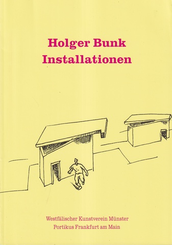 Holger Bunk. Installationen 1977 - 1990