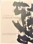 A Gesture of CONVICTION. Women of Abstract Expressionism/ Works from the 1950s and 60s