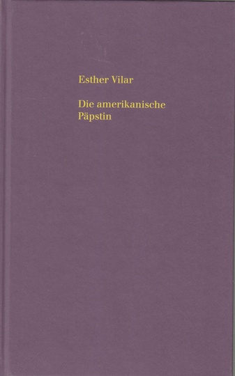 Esther Vilar. Die amerikanische Päpstin