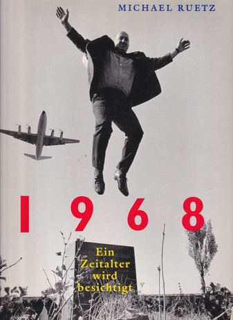 MICHAEL RUETZ. 1968 - Ein Zeitalter wird besichtigt