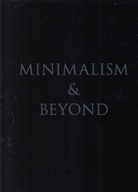 MINIMALISM & BEYOND