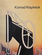 Konrad Klapheck. 1974 - 1975 [14/9-3/11/1974 Museum Boymans-van Beuningen/ Rotterdam -  14/11/1974-5/1/1975 Paleis voor Schone Kunsten/ Brussel, Palais des Beaux-Arts/ Bruxelles - 15/2-31/3/1975 Städtische Kunsthalle/ Düsseldorf]