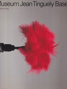 Museum Jean Tinguely Basel. Die Sammlung