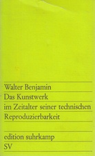 Walter Benjamin. Das Kunstwerk im Zeitalter seiner technischen Reproduzierbarkeit. Drei Studien zur Kunstsoziologie