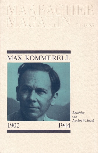 MARBACHER MAGAZIN 34/ 1985. MAX KOMMERELL (1902 - 1944). Bearbeitet von Joachim W. Storck