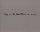 Sigmar Polke. Photoarbeiten