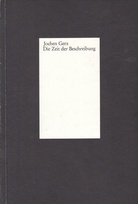 Jochen Gerz. Die Zeit der Beschreibung Band 1-4. [Das erste Buch (signiert)]/ Das zweite Buch/ Das dritte Buch/ Das vierte Buch