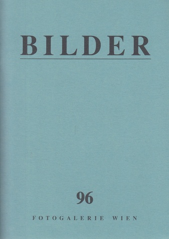 Margret Eicher/ Maria-Theresia Litschauer. BILDER Nr. 96/ Fotogalerie Wien