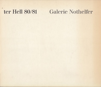 ter Hell 80/ 81. Galerie Nothelfer