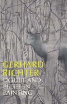 Robert Storr: Gerhard Richter. Doubt and belief in painting