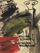 Walter Stöhrer. Unter dem Feigenbaum