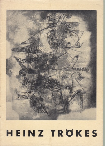 HEINZ TRÖKES. ÖLGEMÄLDE - AQUARELLE- ZEICHNUNGEN. Ausstellung 25. MÄRZ - 29. APRIL 1956, Haus Am Waldsee, Berlin