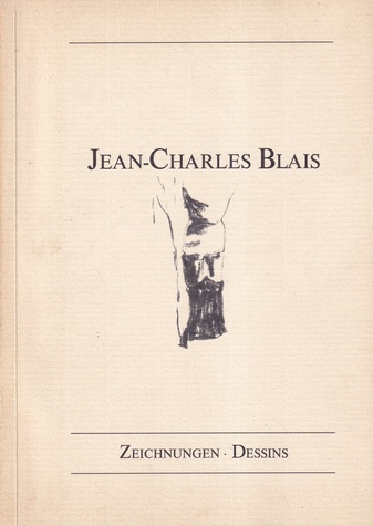 Jean-Charles Blais. Zeichnungen - Dessins