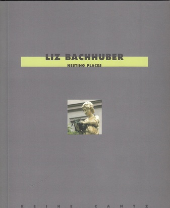 LIZ BACHHUBER. NESTING PLACES