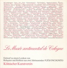 Le Musee sentimental de Cologne. Entwurf zu einem Lexikon von Reliquien und relikten aus zwei Jahrtausenden 'Köln Incognito' nach einer Idee von Daniel Spoerri