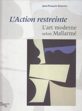 L'Action restreinte. L'art moderne selon Mallarme