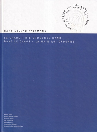 HANS-OISEAU KALKMANN. IM CHAOS - DIE ORDNENDE HAND/ DANS LE CHAOS - LA MAIN QUI ORDONNE