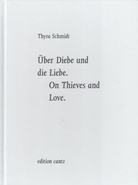 Thyra Schmidt. Über Diebe Und Die Liebe/ On Thieves And Love