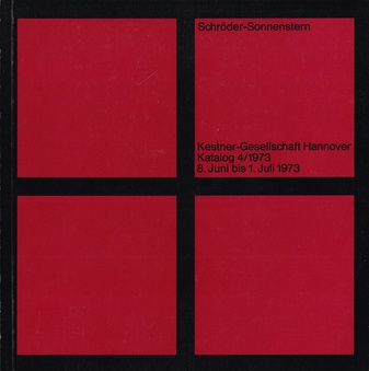 Friedrich Schröder-Sonnenstern. Kestner-Gesellschaft Hannover, Katalog 4/ 1973, 8. Juni bis 1. Juli 1973