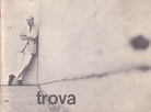 TROVA. GIMPEL HANOVER GALERIE ZÜRICH/ HANOVER GALLERY LONDON