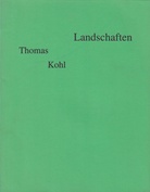 Thomas Kohl. Landschaften