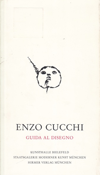 ENZO CUCCHI. GUIDA AL DISEGNO. Beuys, Fontana, van Gogh, Hugo, Newman, Pasolini