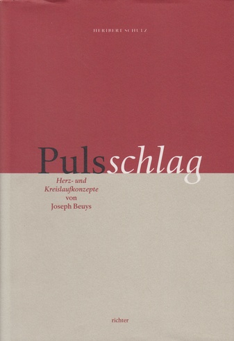 Pulsschlag. Herz- und Kreislaufkonzepte von Joseph Beuys