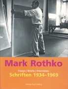 Mark Rothko. Schriften 1934 - 1969. Essays/ Briefe/ Interviews