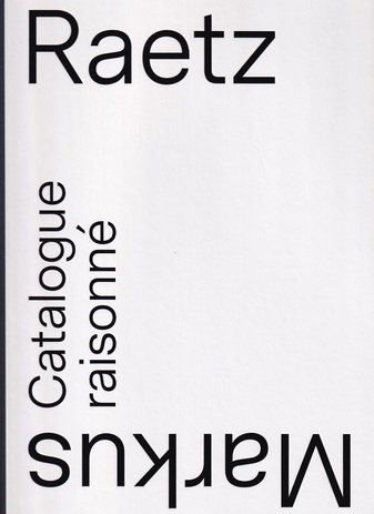 Markus Raetz. Das plastische Werk